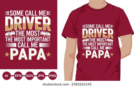 Trucker Dad Shirt, Some Call Me Driver the Most Important Call Me