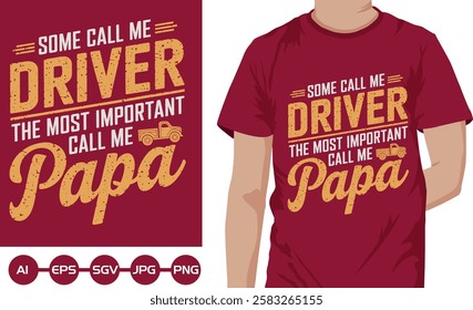 Trucker Dad Shirt, Some Call Me Driver the Most Important Call Me