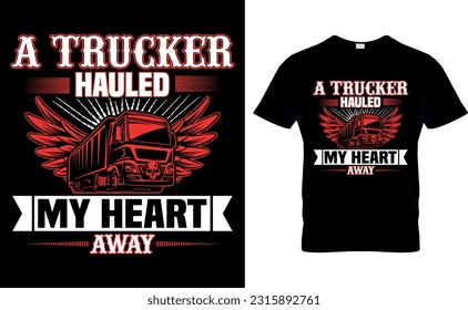 A TRUCKER HAULED MY HEART AWAY
