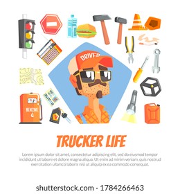 Trucker Life Banner Template, Driver Character with Professional Tools, Accessories and Signs Vector Illustration