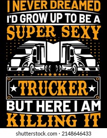 Trucker t-shirt design typography t shirt