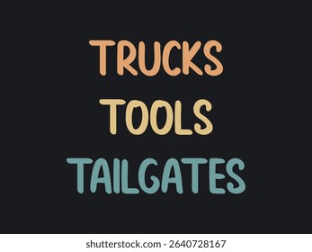 Trucks tools tailgates t shirt design perfect for country boys and truck lovers
