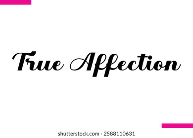 True Affection Modern Cursive Typography Text Love Quote