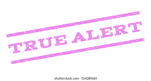 True Alert watermark stamp. Text tag between parallel lines with grunge design style. Rubber seal stamp with dust texture. Vector violet color ink imprint on a white background.