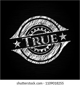 True chalkboard emblem written on a blackboard