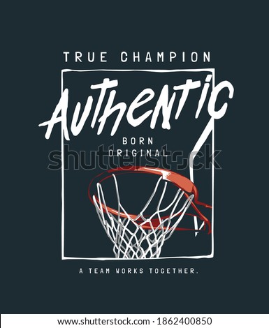 true champion authentic slogan with basketball hoop in square frame