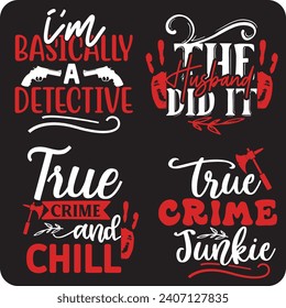 True Crime design bundle,  crime shows bundle  true crime junkie , true crime shirt ,murder bundle