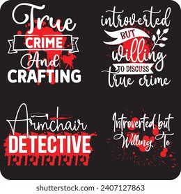 True Crime design bundle,  crime shows bundle  true crime junkie , true crime shirt ,murder bundle