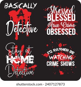 True Crime design bundle,  crime shows bundle  true crime junkie , true crime shirt ,murder bundle