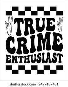 TRUE CRIME ENTHUSIAST Groovy, Bundle, hippie, aesthetic, inspirational, motivational, trendy, retro, files wavy text