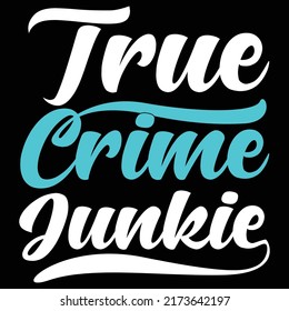True Crime Junkie Typography Calligraphy Style Stock Vector (Royalty ...