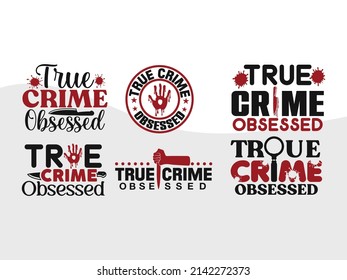 True Crime Obsessed Printable Vector Illustration