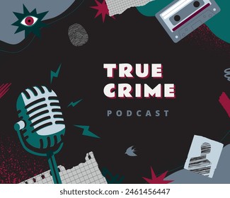 True crime podcast cover. Vector collage with typography, microphone, cassette, textures and various design elements.