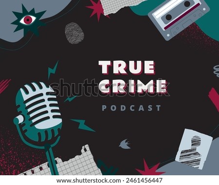 True crime podcast cover. Vector collage with typography, microphone, cassette, textures and various design elements.