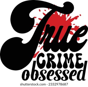 True crime retro svg design and eps file