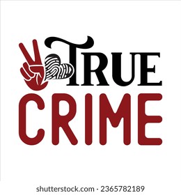 true crime, True Crime T-Shirt Design Vector file