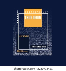 True Denim Graphics contemporary authentic brand  jeans denim typography poster graphic design finest trend t shirt print