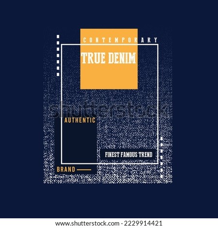 True Denim Graphics contemporary authentic brand  jeans denim typography poster graphic design finest trend t shirt print