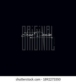 true denim,typography graphic design, for t-shirt prints, vector illustration
