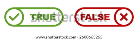 True false labels. Green check says true. Red x says false. Agree disagree choice. Right wrong mark. Quiz answer symbol. Test result icons.