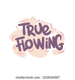 true flowing love people quote typography flat design illustration