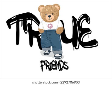 True friends calligraphy slogan with cartoon cool bear vector illustration