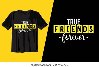 true friends forever
 t shirt design vector illustrator art