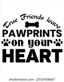 True friends leave pawprints on your heart T-shirt, Vector File