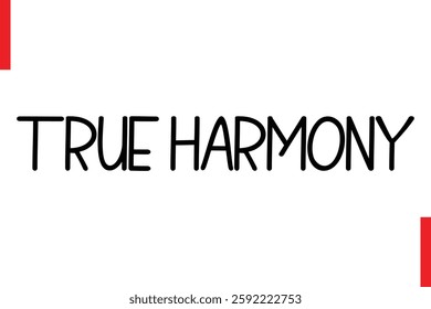 True Harmony Love Saying Cursive Typography Text Lettering