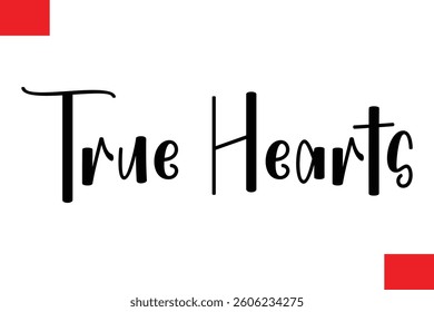 True Hearts Cursive Typography Text Lettering