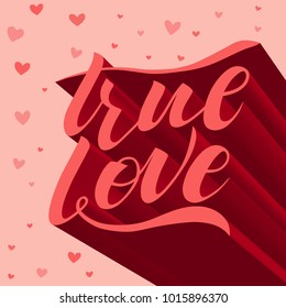 True love calligraphy text with painted hearts for greeting card or banner. Vector holiday illustration. Valentines day.