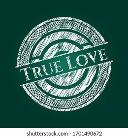 True Love chalkboard emblem written on a blackboard. Vector Illustration. Detailed.