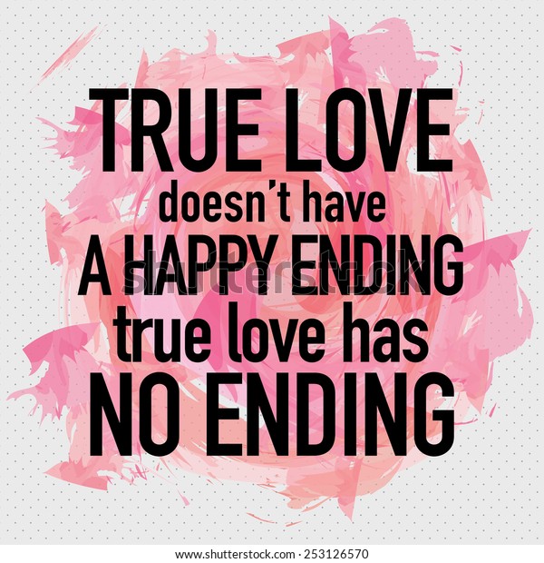 True Love Doesnt Have Happy Ending Stock Vector (Royalty Free) 253126570