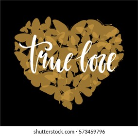 true love Hand drawn brush pen lettering with gold heart with butterfly. design for holiday greeting card and invitation of the wedding, Valentine's day, Happy love day, mother day, birthday.
