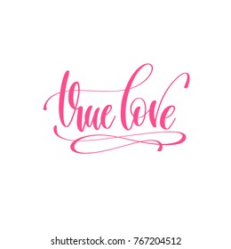 true love - hand lettering love quote to valentines day design, calligraphy vector illustration