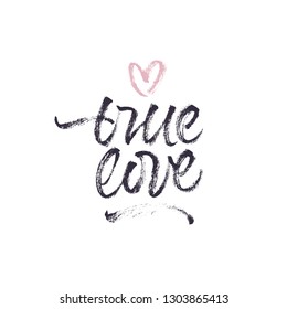 True love handwritten calligraphy for St. Valentine's Day and bridal card.