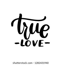 True love lettering greeting card. Typographic design isolated on white background. Vector illustration.