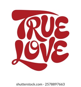 True love - lettering typography. Handwriting text, modern calligraphy. Valentines Day. Template design for banner, message, postcard, greeting card. Vector isolated on white background.