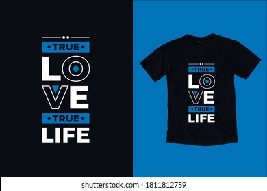 True love true life modern inspirational typography lettering quotes black t shirt suitable for print design