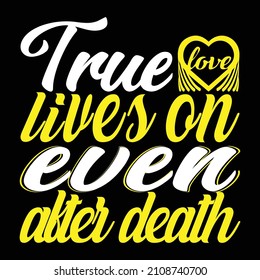 True love lives on ever after death holiday typography  parents love Live on love lettering text design 
Valentine quotes happy valentine day forever loving heart with love better half needs friends 