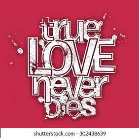 True Love Never Dies text made of paint splash vector design element.