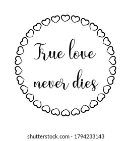 True love never dies. Vector Quote