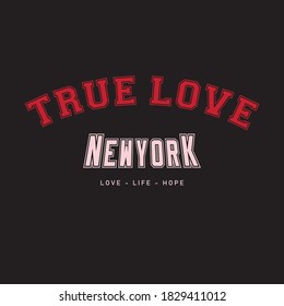 True Love Newyork,varsity,slogan graphic for t-shirt,vector

