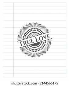 True Love penciled. Vector Illustration. Detailed. 