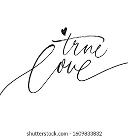 True love phrase with simple heart. Vector modern brush calligraphy. Love quote. Hand drawn ink illustration isolated on white background. Vector inscription for prints, cards, posters, textile etc.