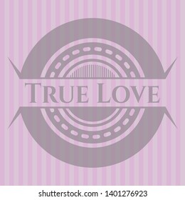 True Love pink emblem. Vintage. Vector Illustration. Detailed.
