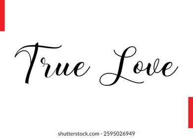True Love Love Saying Cursive Typography Text Lettering