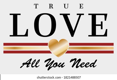 True Love Slogan Artwork for Apparel and Other Uses