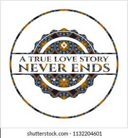 A true love story never ends arabic emblem. Arabesque decoration.