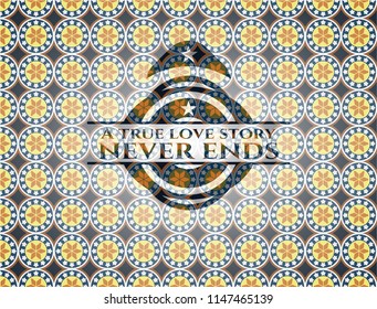 A true love story never ends arabesque style badge. arabic decoration.